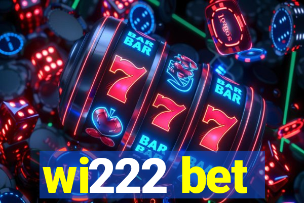 wi222 bet